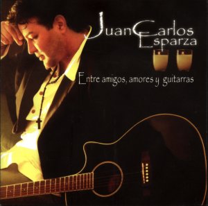 Juan Carlos Esparza, Entre amigos, amores y guitarras
